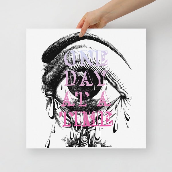 One day at a time rose, affiche illustration oeil en larme, citation motivante inspirante, poster design vintage, impression maximaliste