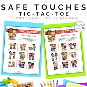 May include: Two printable tic-tac-toe game boards with illustrations of children demonstrating safe and unsafe touches. The game is designed for K-2nd grade students. The text on the board reads "Safe Touches Tic-Tac-Toe".