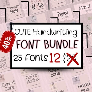 May include: A pink and white graphic with the text "CUTE Handwriting FONT BUNDLE 25 fonts 12 $20" with a red strikethrough over the $20. The graphic is surrounded by smaller images of different fonts with names like "Planner Note", "Fun Note", "Piglet", "Maya", "Carrot Cake", "Caffe Mocha", "Sugar Cane", "Head Line", and "Rush Note".