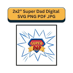 2x2 Inch Image Super Dad SVG Png Pdf Jpg Download Sublimation For Magnets Labels Tags Digital Images Scrapbooking Craft Cards 2x2&quot; SUPER DAD