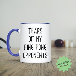 Tears Of Ping Pong Opponents, Ping Pong Gift, Ping Pong Mug, Tears Of My Ping Pong Opponents, Funny Ping Pong Mug, Table Tennis Player Gift