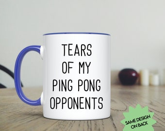 Funny Ping Pong Mug: Tears of Opponents, Table Tennis Gift