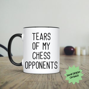 Tears Of My Chess Opponents, Funny Chess Mug, Chess Lover Gift, Chess Player Gift, Check Mate, Funny Chess Gift