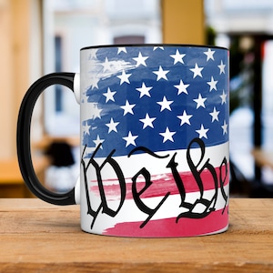 Celebrate Freedom: We The People Ceramic Coffee Mug, We The People Mug, Constitution Mug, Veteran Mug, 1776, Patriot