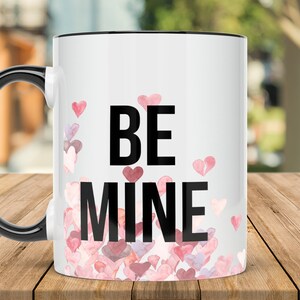 Be Mine Mug with Hearts, Watercolor Hearts, Valentine&#39;s Day, Valentine&#39;s Gift, Gift for Boyfriend or Girlfriend, Ceramic Mug