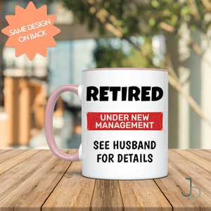 Funny Retirement Mug, Under New Management, See Husband, Retirement Gifts for Women, Funny Retirement Gifts, Retirement Gift, Retirement Mug