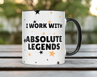 I Work With Absolute Legends Funny Coffee Mug, Work Colleague Gift
