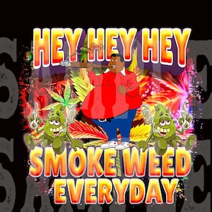 Hé hé hé, fumer de l'herbe tous les jours, 420 png, marajuana png, cannabis png, c'est 420 quelque part, stoner png, marajuana svg