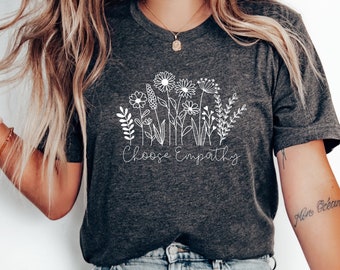 Empathy Shirt Pressed Flower Shirt Social Worker Shirt Be A Kind Human You Are Enough Shirt I Am Enough Shirt Practice Self Love Shirt