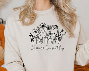 Empathy Sweatshirt Kindness Sweatshirt Be Kind Sweatshirt Pressed Flower Shirt Social Worker Shirt Counselor Shirt Botanical Shirt Rainbow