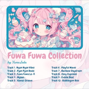 May include: A pink and blue illustration of a girl with a cupcake. The text "Fuwa Fuwa Collection by Yume Labs" is at the bottom of the image. The text "Track 1: Nyan Nyan Vibes" through "Track 10: Bubblegum Bliss" is listed in two columns.
