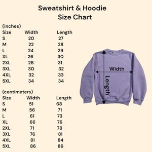 May include: A size chart for sweatshirts and hoodies, with measurements in inches and centimeters. The chart includes sizes S to 5XL, detailing width and length. A light purple sweatshirt is shown with arrows indicating width and length measurements.