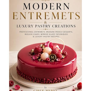 May include: A cookbook cover for "Modern Entremets & Luxury Pastry Creations" by Chef Mimo. It displays a burgundy-glazed cake adorned with raspberries, white spheres, and gold leaf. The cake is presented on a white plate, with text on the cover.
