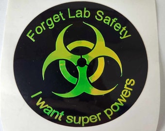 Forget Lab Safety I Want Super Powers vinyl decal