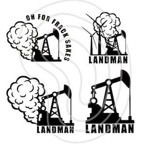 May include: Four black and white illustrations of oil rigs with smoke coming from the top. The top left illustration has the text "Oh for frack sakes". The other three illustrations have the text "Landman" below the oil rig.
