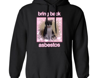 Bring Back Asbestos Cute Cat Unisex Pullover Hoodie