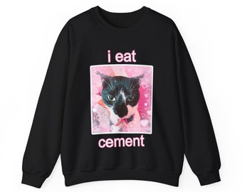 I Eat Cement Cute Cat Crewneck Sweatshirt