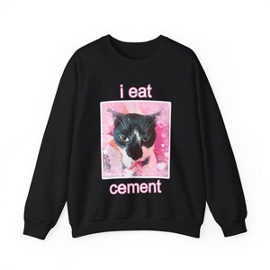I Eat Cement Cute Cat Crewneck Sweatshirt image 1