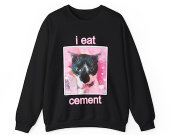 I Eat Cement Süßes Katzen Rundhals-Sweatshirt