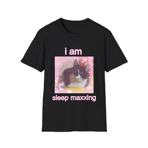 I Am Sleep Maxxing Cute Cat Unisex Style T-Shirt