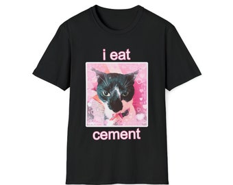 I Eat Cement Cat Unisex Style T-Shirt
