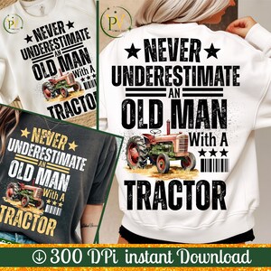 Underskatta aldrig en gammal man med en traktor PNG | Roligt bondecitat | Vintage traktordesign | Bondgårdshumor | Lantlig skjortagrafik