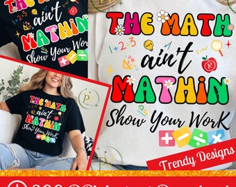 Math Teacher PNG, The Math Ain't Mathin’ Png,Funny Back to School Sublimation, Teacher Appreciation, Math Lover png, New Teacher Gift