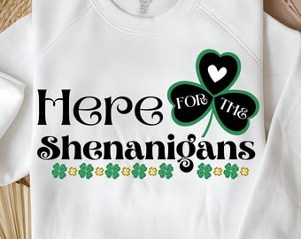 Here For The Shenanigans Svg Png, St Patrick's Day png, Lucky Irish Svg, shenanigans svg, digitale download sublimatie ontwerp PNG SVG