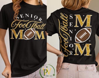 Senior Football Mom Png front back, Football Mom Shirt Png,Class of 2025, Football Png Designs, Football Mom Png, football Mom shirt