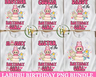 Labubu Family Birthday PNG Bundle – Cute Matching Birthday Girl Digital Download – 6 PNG Files for Mom Dad Sister Brother Cousin