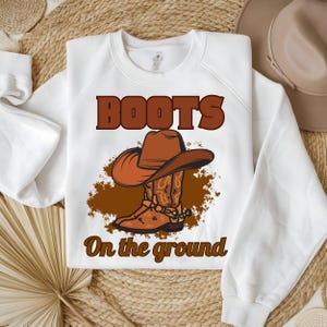 Boots On The Ground Western Cowboy, cowboys hat,Where Them Fans At Png, Cowgirl Boots PNG Sublimation, Western Cowgirl Design