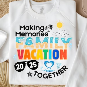 Family Vacation 2025 Making Memories Together Matching PNG, Summer 2025 Png, Famlily Trip Svg, Family Vacation Shirts Svg