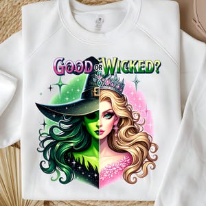 Good or Wicked Witch JPG PNG, Tshirt Design, glinda wicked, Graphic Digital File, wicked cut file, wicked PNG
