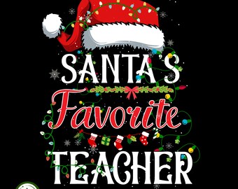 Santa's Favorite Teacher Png, Merry Christmas, Merry Teacher png, Teacher Holiday Sublimation, Instant Digital Download , Teacher Christmas