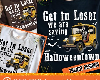Get in loser we are saving Halloweentown, Halloween pumpkin png, Get in Loser, Vintage Halloween png, Retro Halloween, Funny Halloween png