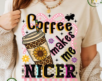 Le café me rend plus agréable PNG, Funny Coffee Lover Png, png tendance, Sassy Iced Coffee Png, chemise léopard femme preppy tendance ORIGINAL