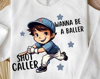 Wanna be a baller shot caller Png ,Retro baseball shirt design, baseball kid design svg, Baseball quote design Png, Baseball boy Png