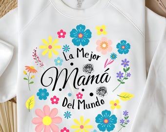 La Mejor Mamá Del Mundo Png Svg, Spanish Mothers Day png, Retro Madre PNG sublimation, Floral Mama png design download, Mothers Day png,