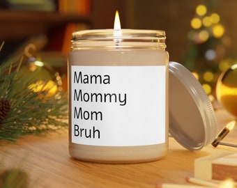 Scented Candles,  Mother's Day, Gift for Her, Personalized Candle, Mama, Mommy, Mom, Bruh 9oz