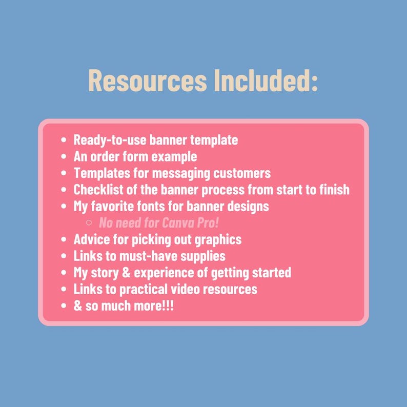 May include: A pink rectangle with white text listing resources included in a digital product. The resources include a banner template, order form example, messaging templates, checklist, fonts, advice, links, and more.