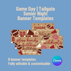 May include: Six banner templates with football and cheerleading graphics. The banners have text that says "Game Day", "Tailgate", "Senior Night", "Go", "Play Hard", and team names. Fully editable and customizable.