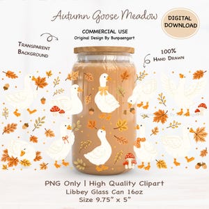 May include: A digital download clipart set titled Autumn Goose Meadow featuring white geese, orange autumn leaves, acorns, and mushrooms. The design is displayed on a 16oz Libbey glass can measuring 9.75 inches by 5 inches, with text indicating commercial use, transparent background, and 100% hand drawn.