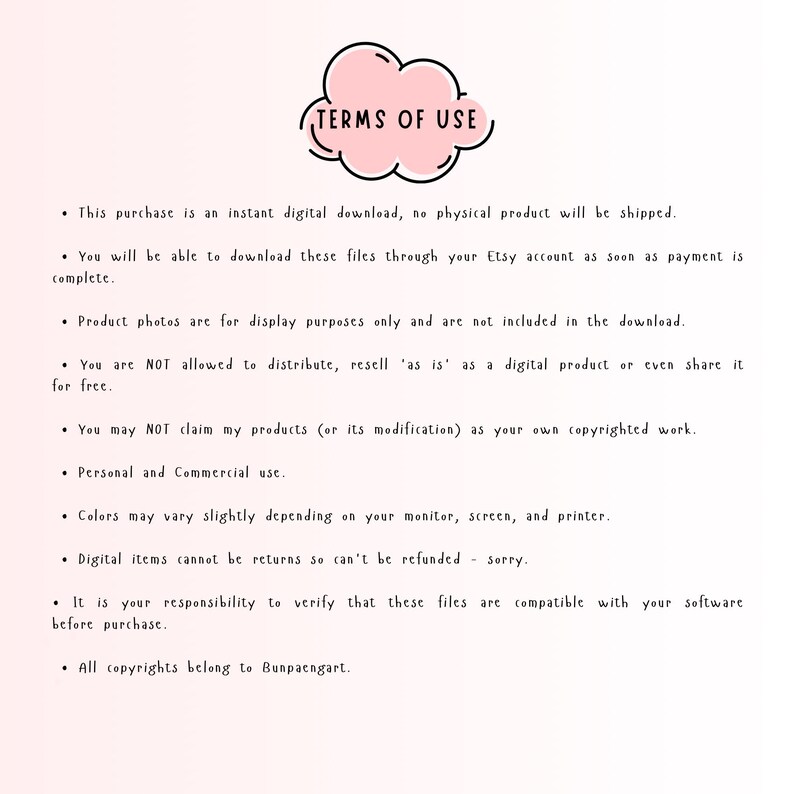 May include: A digital download document with the text "TERMS OF USE" in a pink cloud-shaped graphic. The document outlines terms for digital product use, including download details, usage rights, and copyright information. The background is a soft, off-white color.