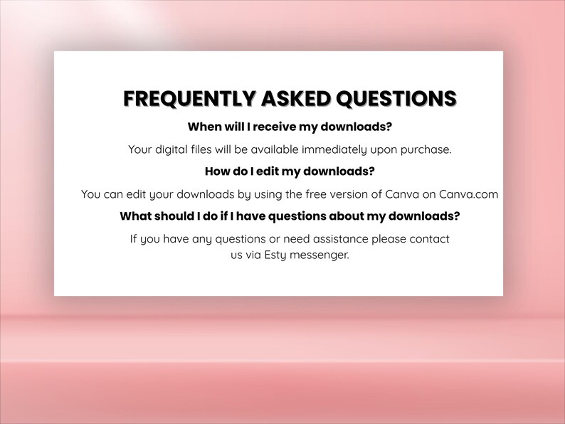 May include: A white graphic with the text "FREQUENTLY ASKED QUESTIONS" in bold black font. The text provides answers to common questions about digital downloads, including editing and support.