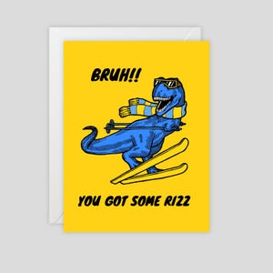Bruh! You Got Some Rizz (Dinosaurier Ski) - Grußkarte