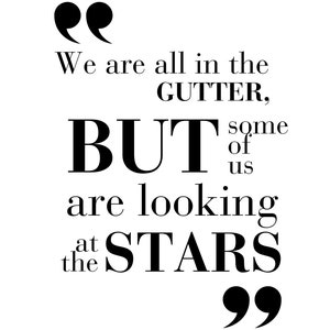 We are all in the gutter Oscar Wilde quote