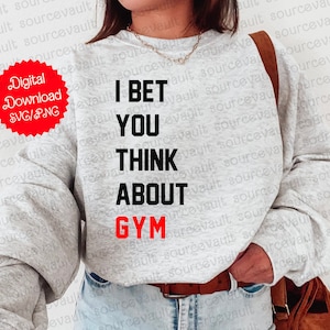 Ik wed dat je aan sportschool denkt - SVG en PNG directe digitale download - gesneden bestand voor Cricut + silhouet + sublimatie