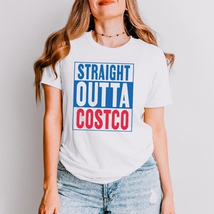 Straight Outta Costco, Costco Shirt, Costco Lover Gift, Costco Fan Apparel, Costco Club, Costco Humor, Costco Punny Tee