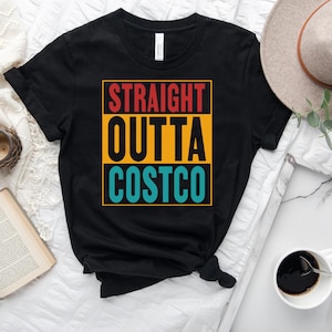 Straight Outta Costco, Costco Shirt, Costco Lover Gift, Costco Fan Apparel, Costco Club, Costco Humor, Costco Punny Tee