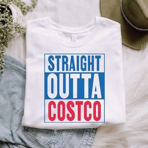 Straight Outta Costco, Costco Shirt, Costco Lover Gift, Costco Fan Apparel, Costco Club, Costco Humor, Costco Punny Tee